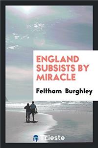 England Subsists by Miracle