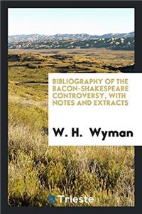 BIBLIOGRAPHY OF THE BACON-SHAKESPEARE CO