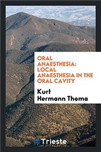ORAL ANAESTHESIA: LOCAL ANAESTHESIA IN T