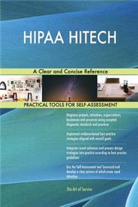HIPAA HITECH A Clear and Concise Reference