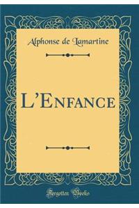L'Enfance (Classic Reprint)