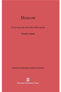 Moscow: Governing the Socialist Metropolis