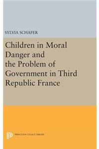 Children in Moral Danger and the Problem of Government in Third Republic France
