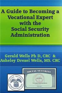 A Guide to Becoming A Vocational Expert with the Social Security Administration