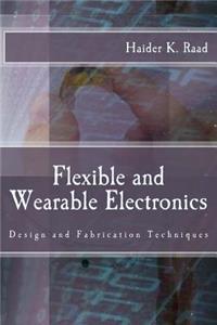 Flexible and Wearable Electronics
