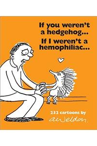 If You Weren't a Hedgehog...If I Weren't a Hemophiliac