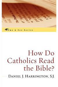 How Do Catholics Read the Bible?