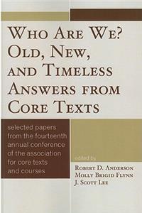 Who Are We? Old, New, and Timeless Answers from Core Texts