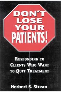 Don't Lose Your Patients