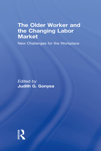 Older Worker and the Changing Labor Market