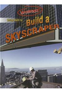Using Math to Build a Skyscraper
