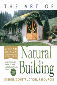 Art of Natural Building - Second Edition - Completely Revised, Expanded and Updated