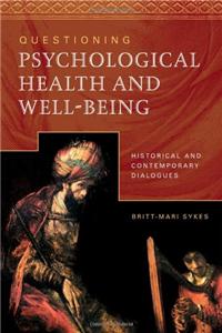 Questioning Psychological Health and Well-Being