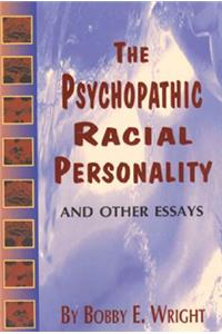 Psychopathic Racial Personality and Other Essays