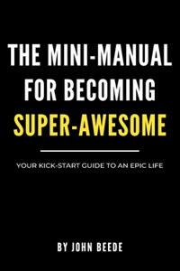 Mini-Manual for Becoming Super-Awesome
