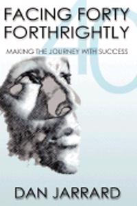 Facing Forty Forthrightly