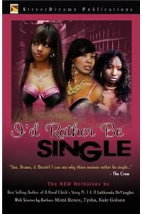 I'd Rather Be Single