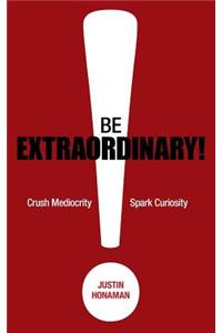 Be Extraordinary!