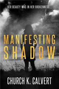 Manifesting Shadow