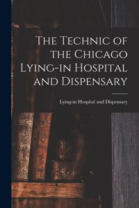 Technic of the Chicago Lying-in Hospital and Dispensary