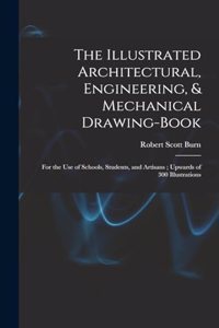 The Illustrated Architectural, Engineering, & Mechanical Drawing-book