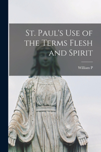 St. Paul's use of the Terms Flesh and Spirit