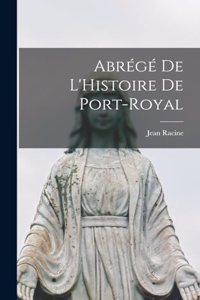 Abrégé de L'Histoire de Port-Royal