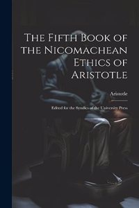 Fifth Book of the Nicomachean Ethics of Aristotle