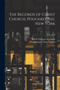 The Records of Christ Church, Poughkeepsie, New York
