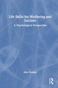 Life Skills for Wellbeing and Success