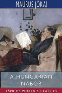 A Hungarian Nabob (Esprios Classics)