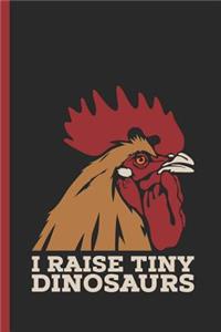 I Raise Tiny Dinosaurs: Notebook, Journal for Bullets or Diary Gift for Chicken Farmers, Dot Grid Paper (120 Pages, 6x9)