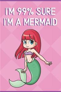 I'm 99% Sure I'm A Mermaid