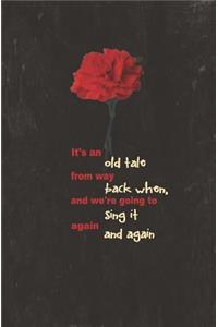 It's an Old Tale from Way Back When and We're Going to Sing it Again and Again