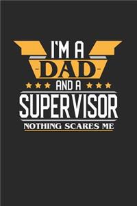 I'm a Dad and a Supervisor Nothing Scares Me