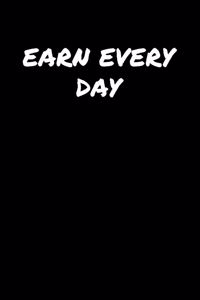 Earn Every Day