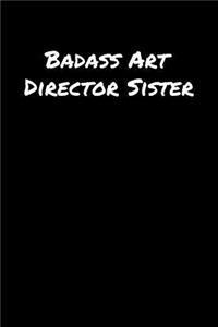 Badass Art Director Sister