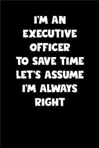 Executive Officer Notebook - Executive Officer Diary - Executive Officer Journal - Funny Gift for Executive Officer