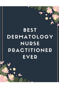 Best Dermatology Nurse Practitioner Ever