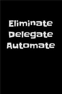 Eliminate Delegate Automate