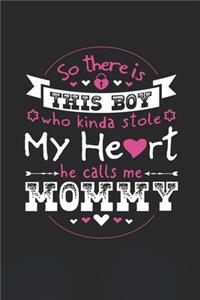 So There's This Boy Who Kinda Stole My Heart He Calls Me Mommy