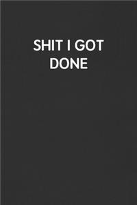 Shit I Got Done