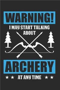 Warning, I May Start Talking About Archery At Any Time