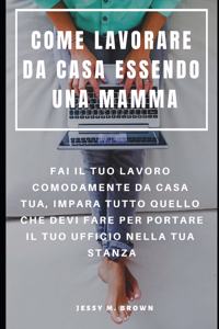 Come Lavorare Da Casa Essendo Una Mamma