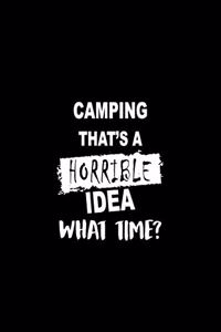 Camping That's a Horrible Idea What Time?