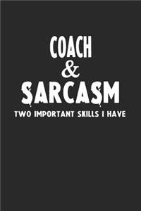 Coach & Sarcasm Two Important Skills I Have