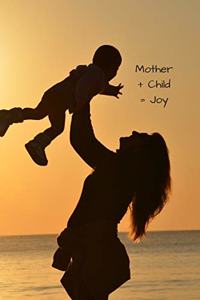 Mother + Child = Joy