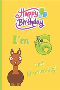 I´m 6 and Llamazing!: 6" X 9" LINED NOTEBOOK 120 Pgs. CREATIVE AND FUNNY BIRTHDAY GIFT. Notepad, Journal, Diary, ´TO DO´ Daily Notebook or Goals. 18 YEARS OLD. HAPPY BIRT