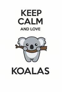 Keep Calm and Love Koalas