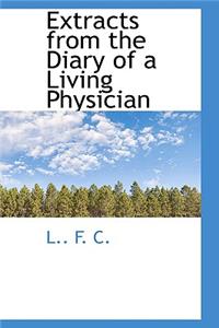 Extracts from the Diary of a Living Physician